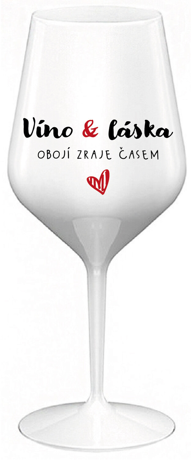 VÍNO A LÁSKA: OBOJÍ ZRAJE ČASEM - bílá nerozbitná sklenice na víno 470 ml