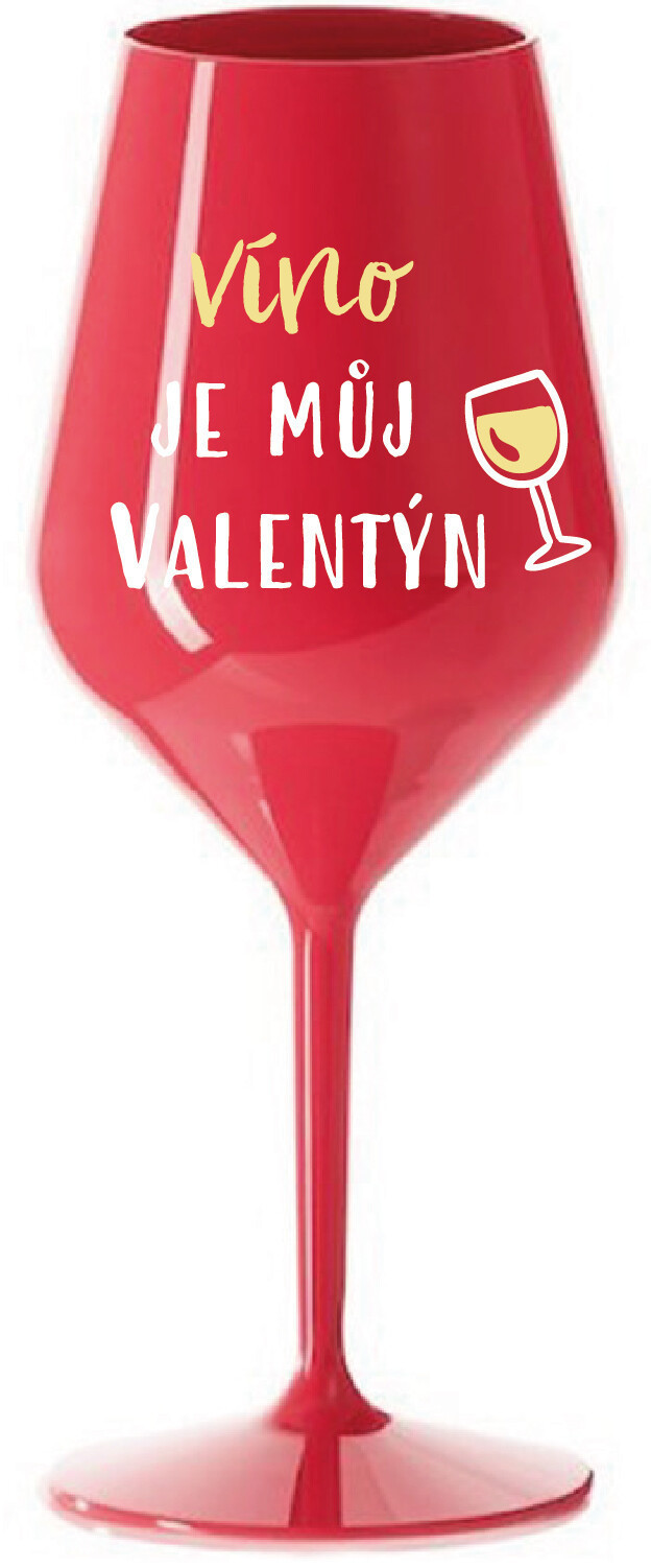 VÍNO JE MŮJ VALENTÝN - červená nerozbitná sklenice na víno 470 ml