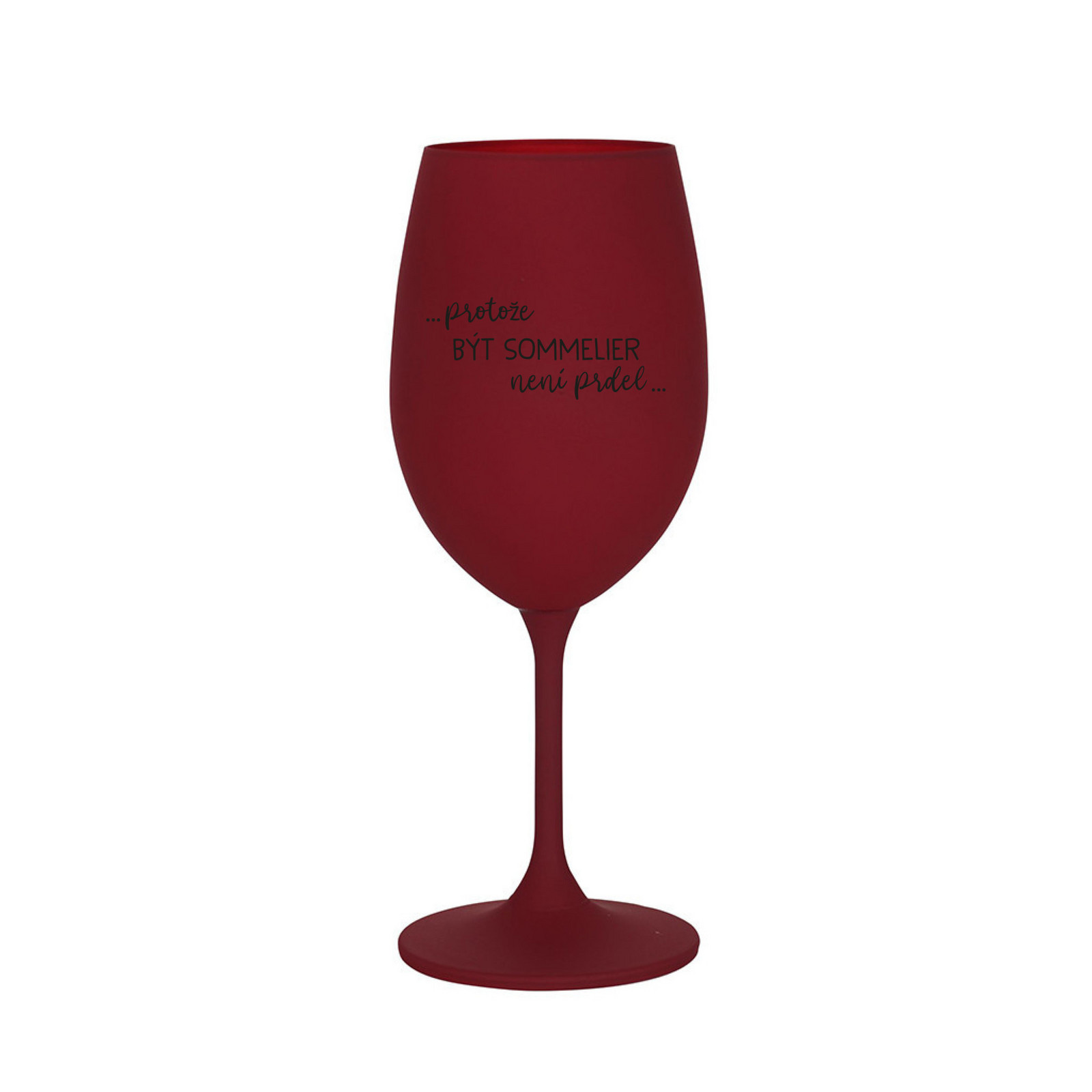 PROTOŽE BÝT SOMMELIER NENÍ PRDEL - bordo sklenice na víno 350 ml