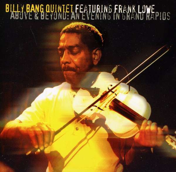BILLY BANG QUINTET FEA... - ABOVE & BEYOND: AN EVENING IN GRAND RAPIDS, CD