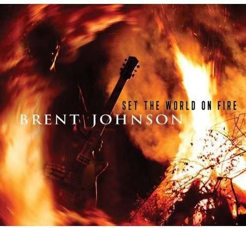 JOHNSON, BRENT - SET THE WORLD ON FIRE, CD