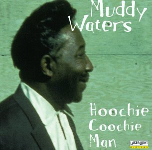 Muddy Waters, HOOCHIE COOCHIE MAN, CD