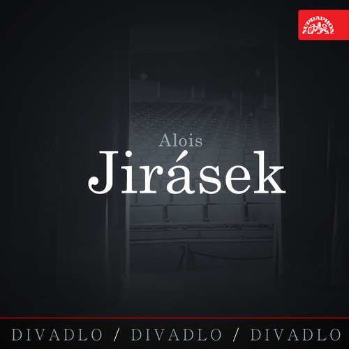 Divadlo, divadlo, divadlo. Alois Jirásek - Alois Jirásek (mp3 audiokniha)