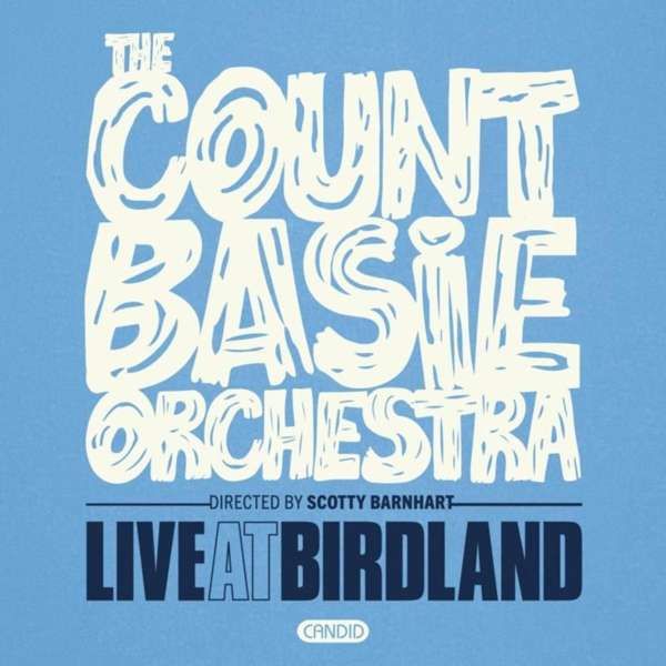 CD BASIE, COUNT -ORCHESTRA- - LIVE AT BIRDLAND!