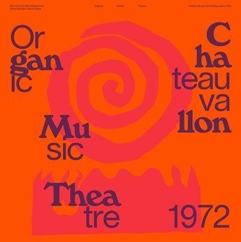 CD CHERRY, DON - NEW RESEARC - ORGANIC MUSIC THEATRE: FESTIVAL DE JAZZ DE CHATEAUVALLON 1972