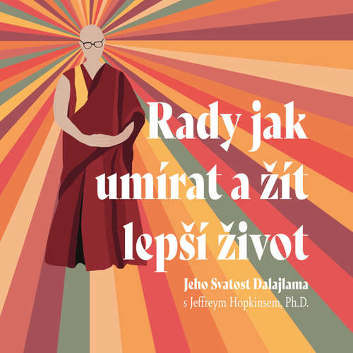 Rady jak umírat a žít lepší život -  Dalajlama, Jeffrey Hopkins (mp3 audiokniha)