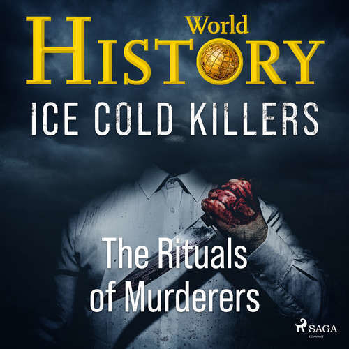 Ice Cold Killers - The Rituals of Murderers (EN) - Alt om Historie (mp3 audiokniha)