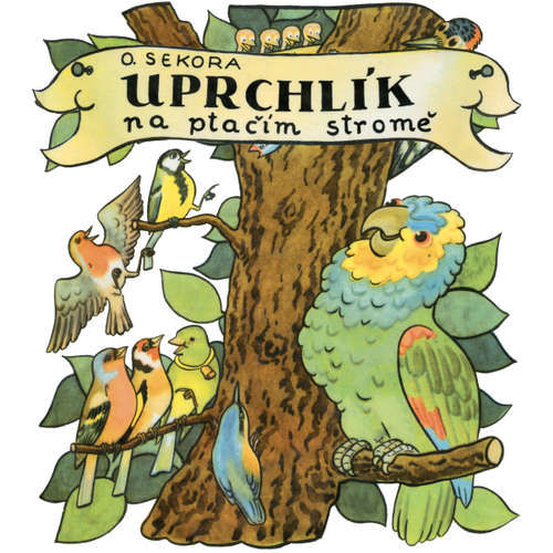Uprchlík na ptačím stromě - Ondřej Sekora (mp3 audiokniha)