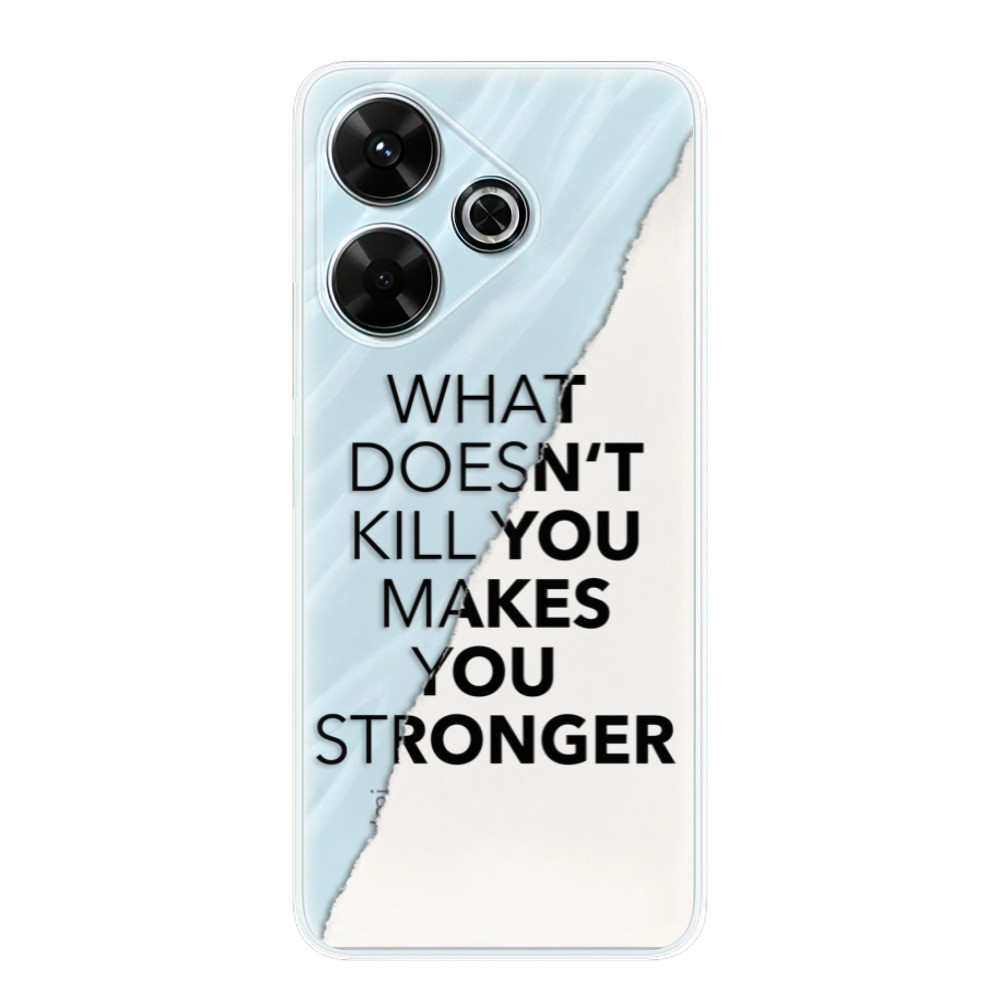 Odolné silikónové puzdro iSaprio - Makes You Stronger - Xiaomi Redmi 13
