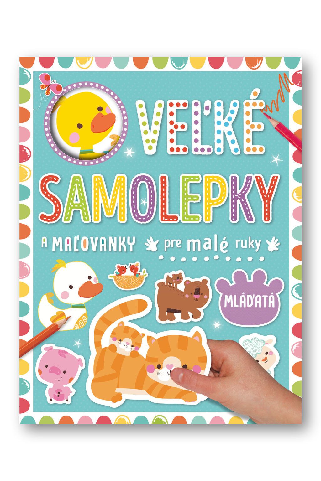 Velké samolepky a omalovánky pre malé ruky Mláďatá