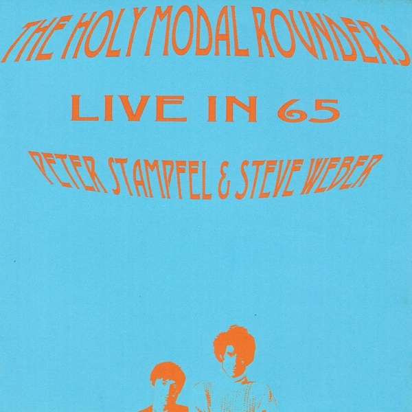 HOLY MODAL ROUNDERS - LIVE IN 65, CD