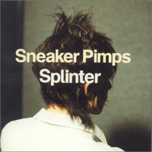 Sneaker Pimps - Splinter, CD