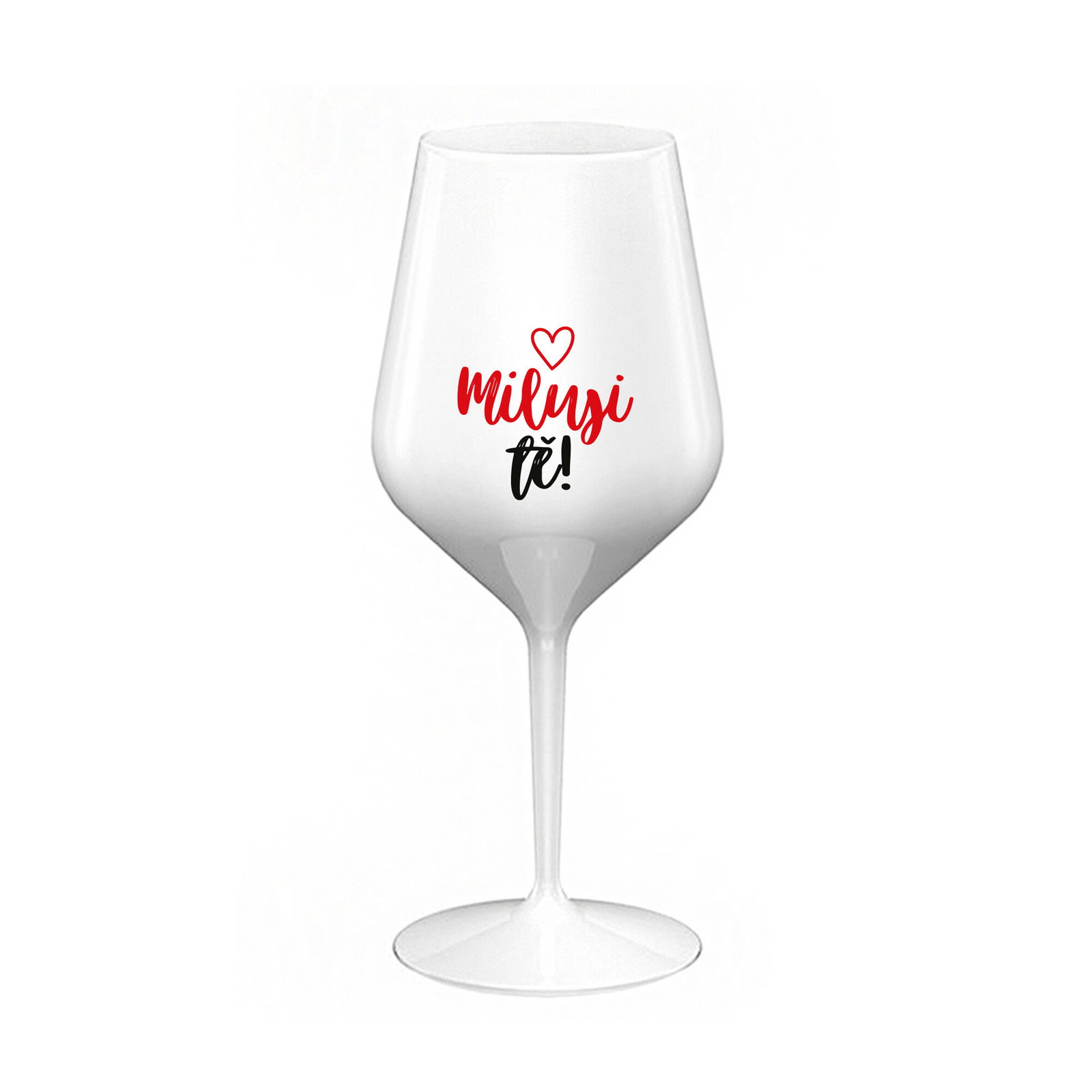 MILUJI TĚ! (SRDÍČKO) - bílá nerozbitná sklenice na víno 470 ml