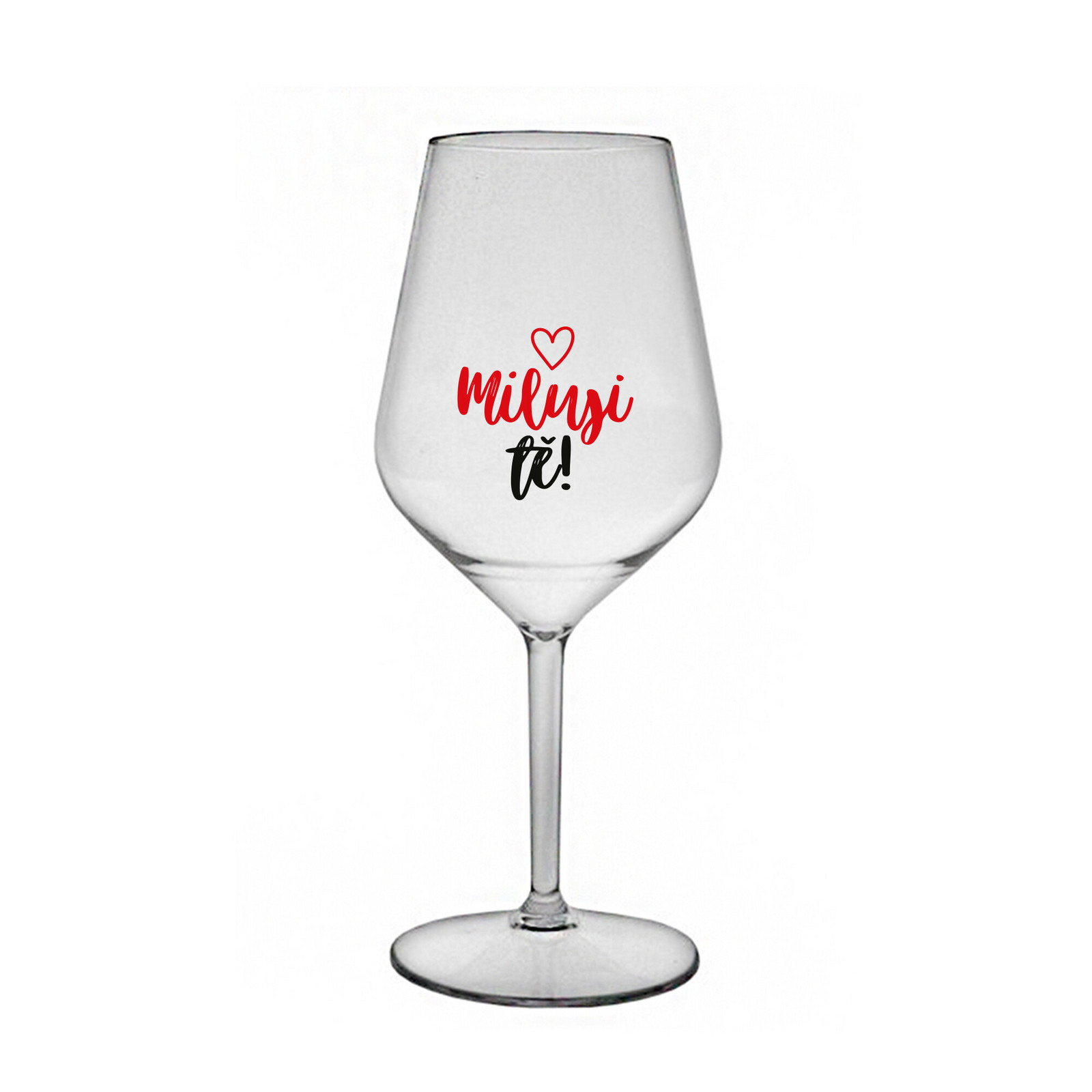 MILUJI TĚ! (SRDÍČKO) - čirá nerozbitná sklenice na víno 470 ml