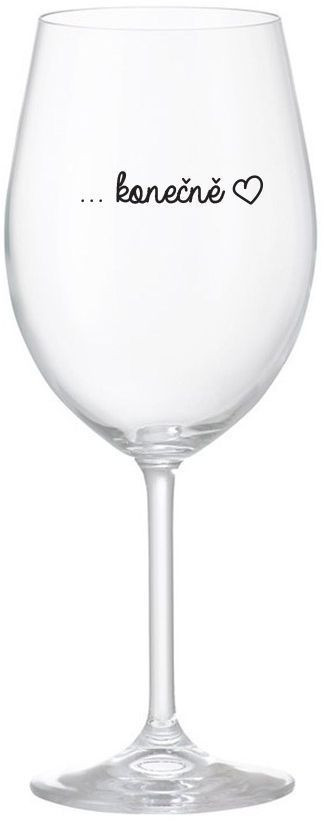 ...KONEČNE - číra sklenica na víno 350 ml