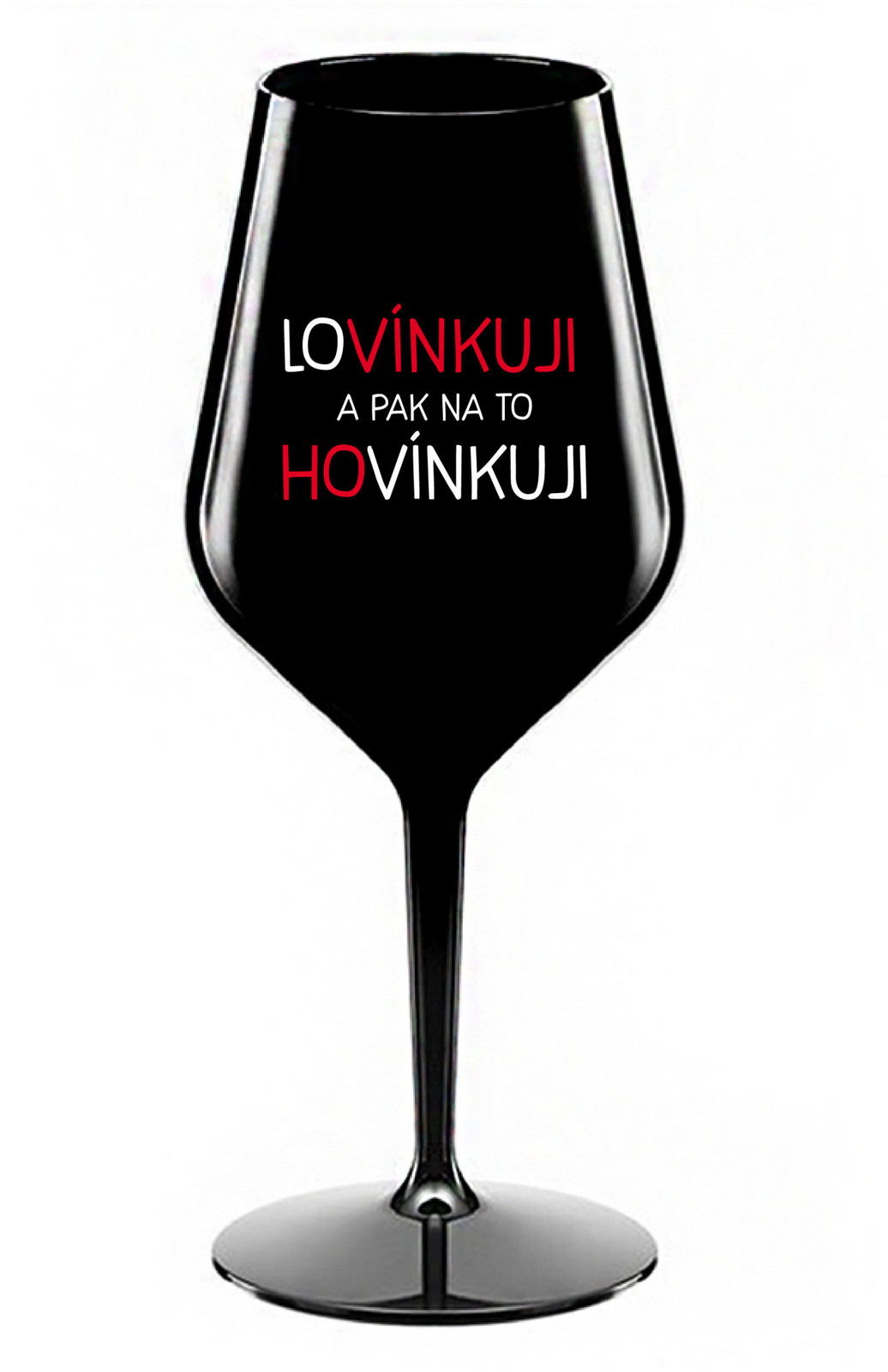 LÁSKUJEM A POTOM HOVORÍM - čierny nerozbitný pohár na víno 470 ml