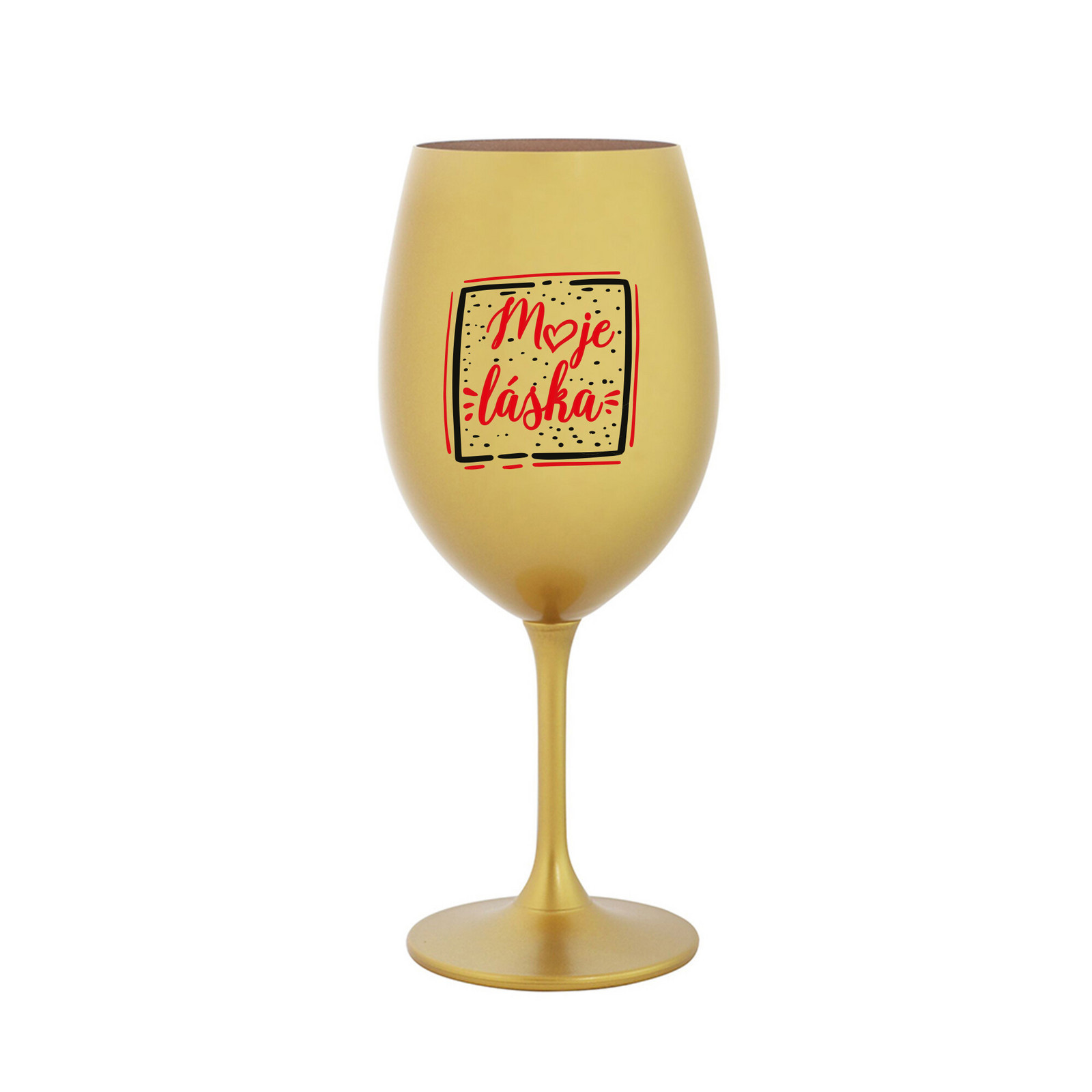 MOJE LÁSKA - zlatá sklenice na víno 350 ml