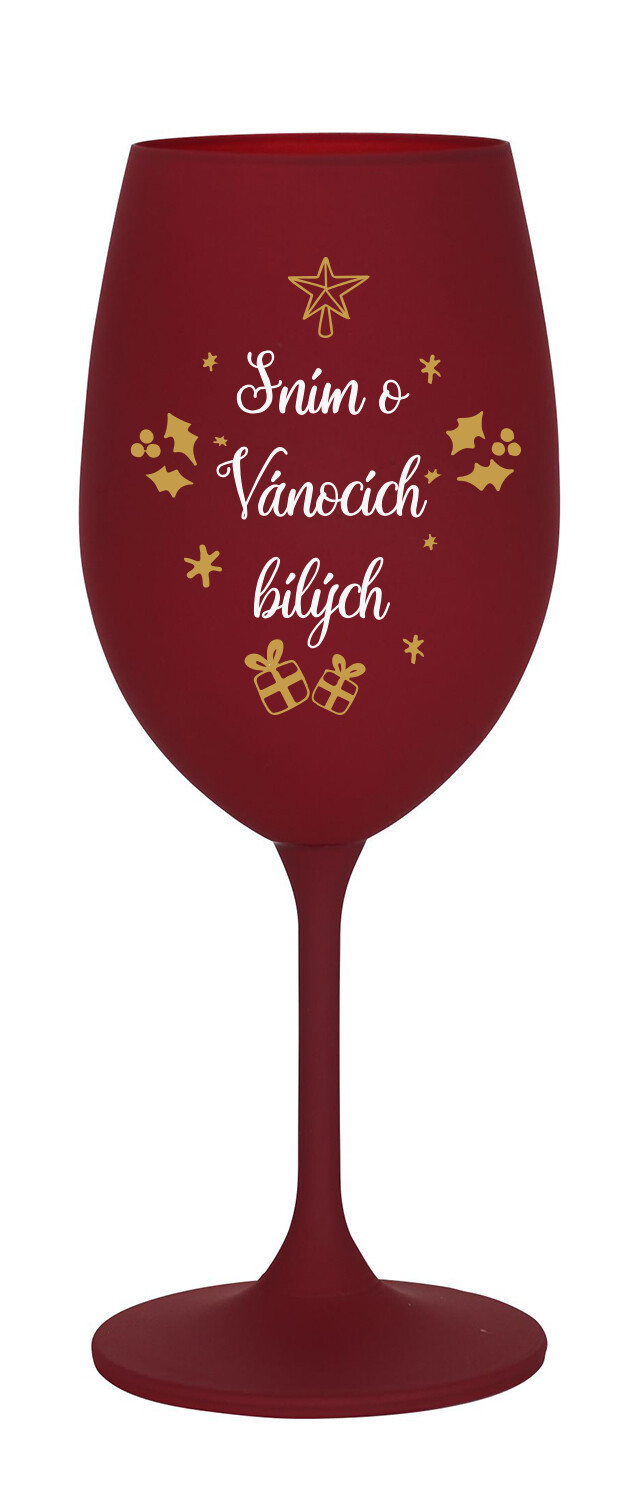 SNÍM O VÁNOCÍCH BÍLÝCH - bordó sklenice na víno 350 ml