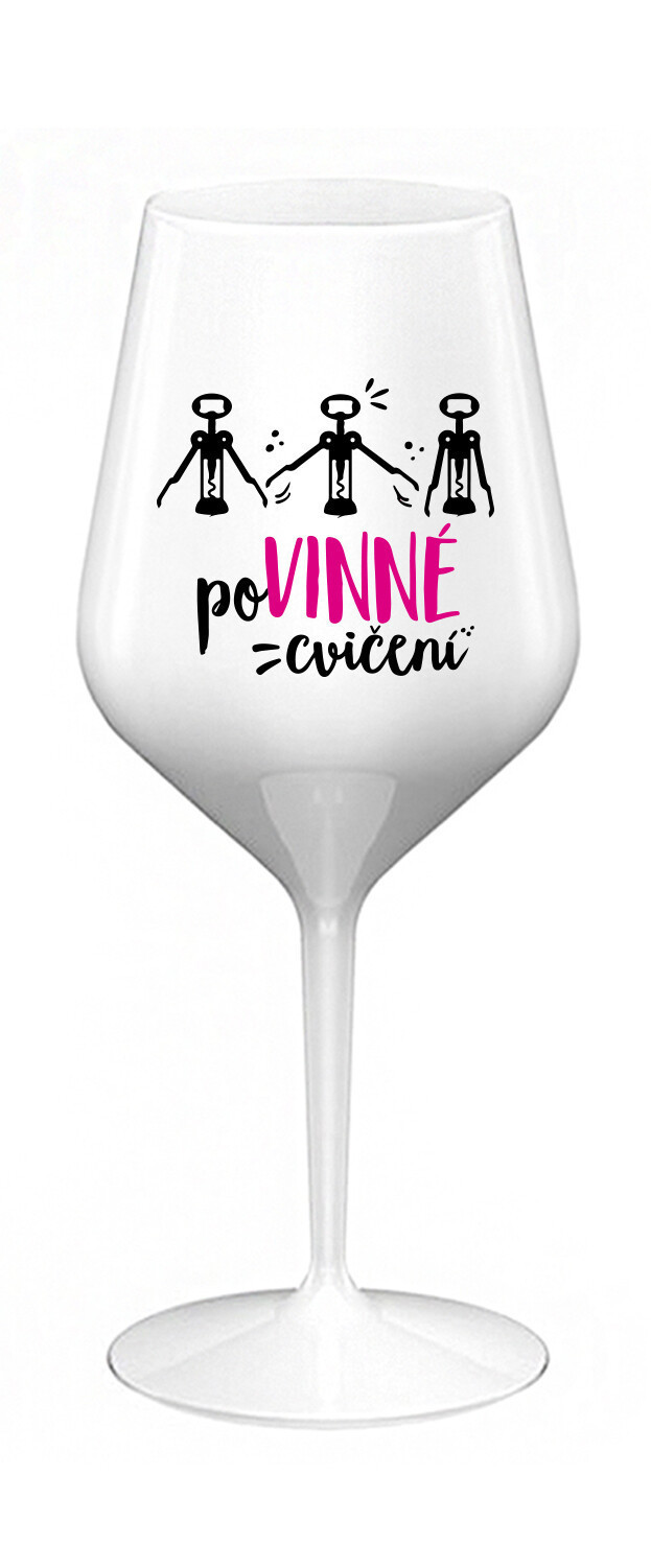 POVINNÉ CVIČENÍ - bílá nerozbitná sklenice na víno 470 ml