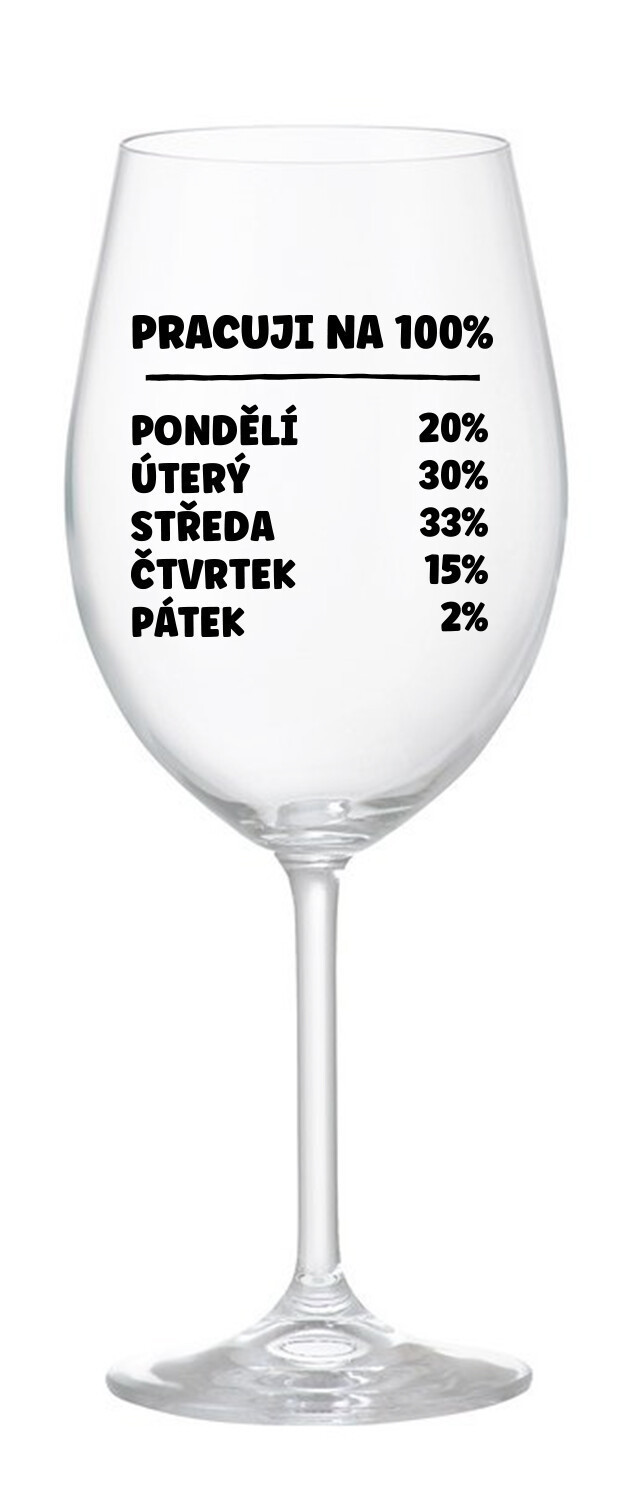 PRACUJI NA 100% - čirá sklenice na víno 350 ml