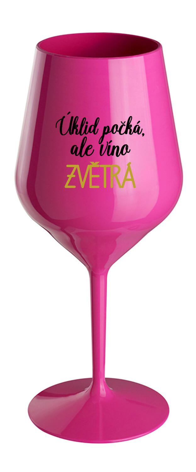 ÚKLID POČKÁ, ALE VÍNO ZVĚTRÁ - růžová nerozbitná sklenice na víno 470 ml