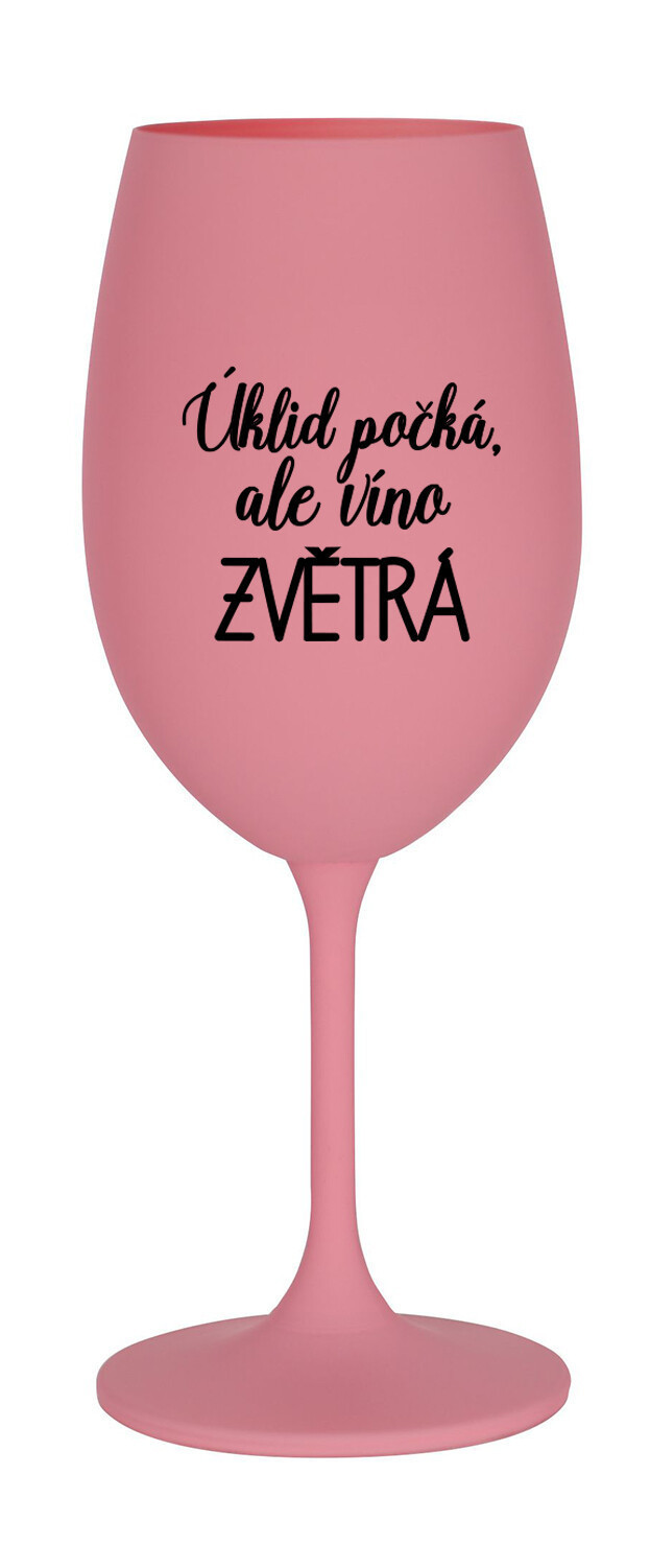 ÚKLID POČKÁ, ALE VÍNO ZVĚTRÁ - růžová sklenice na víno 350 ml