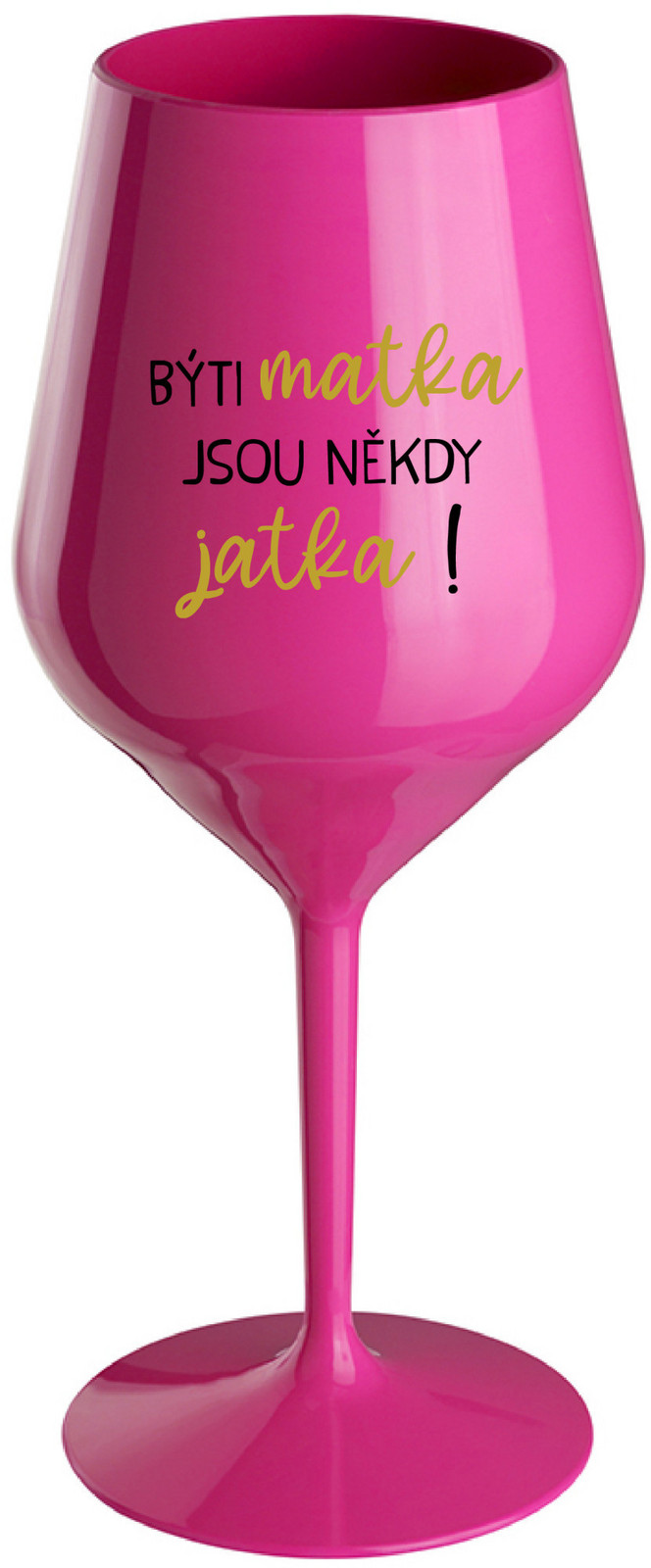 Byť matkou je niekedy obed! - ružový nerozbitný pohár na víno 470 ml UNI