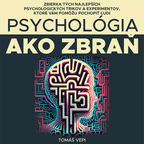 Psychológia ako zbraň - Tomáš Vepi (mp3 audiokniha)