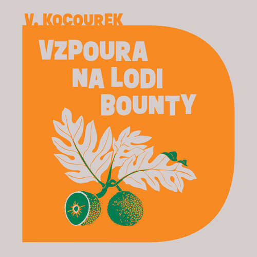 Vzpoura na lodi Bounty - Vítězslav Kocourek (mp3 audiokniha)