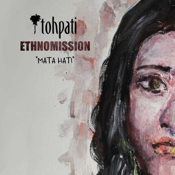 TOHPATI ETHNOMISSION - MATA HATI, CD