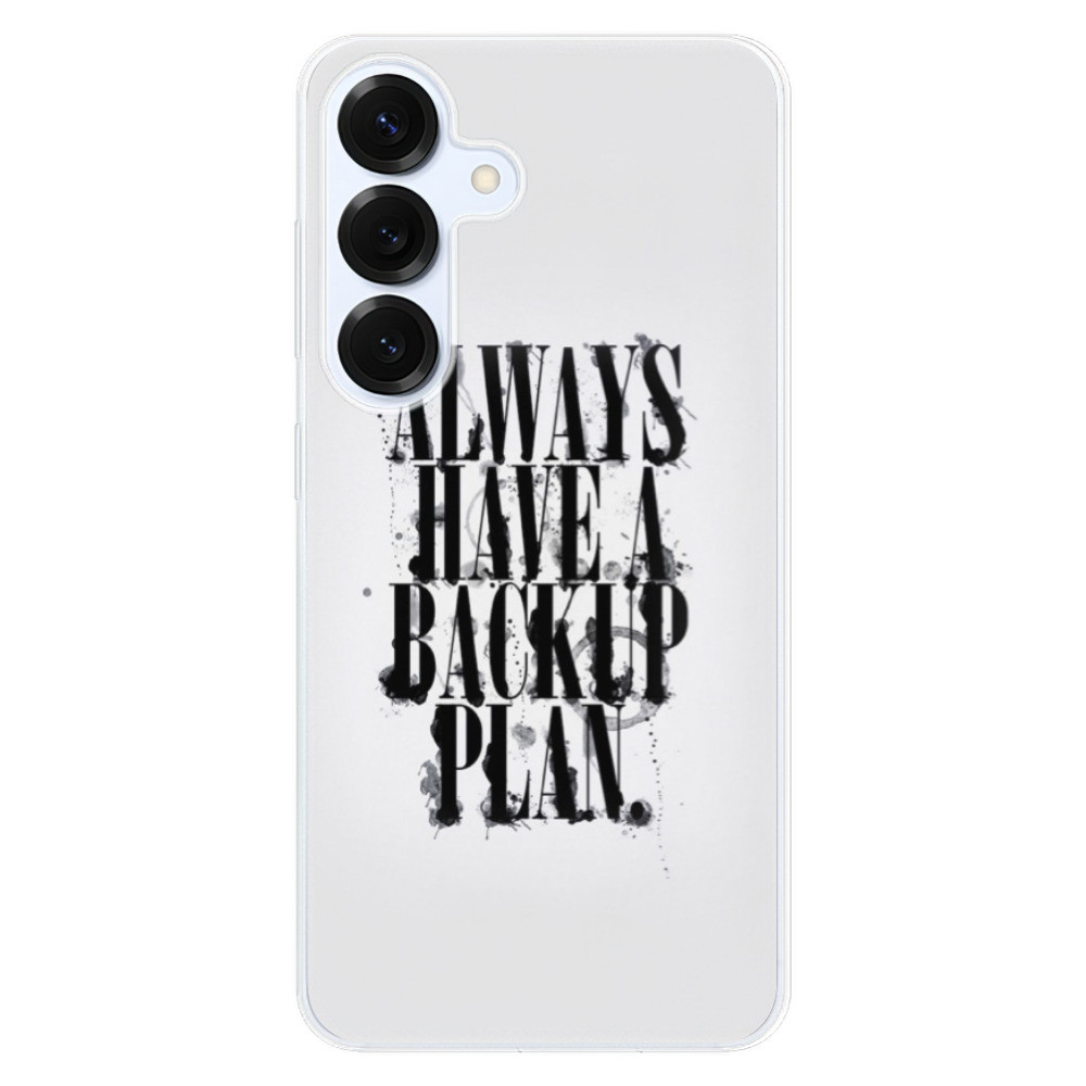 Odolné silikónové puzdro iSaprio - Backup Plan - Samsung Galaxy S25