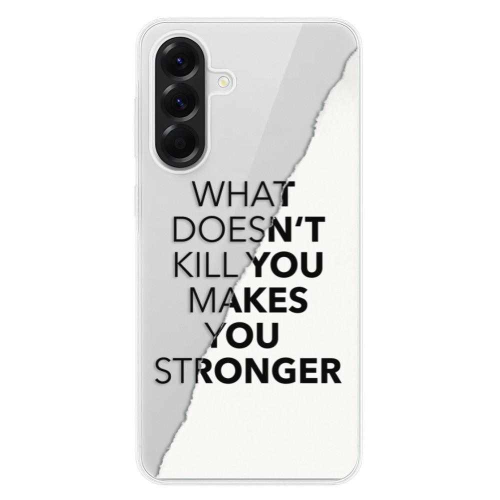 Odolné silikónové puzdro iSaprio - Makes You Stronger - Samsung Galaxy A56
