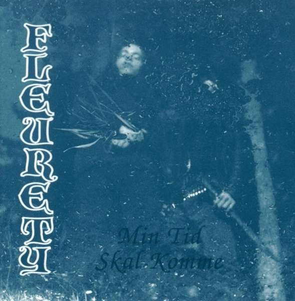 Fleurety - Min Tid Skal Komme, CD