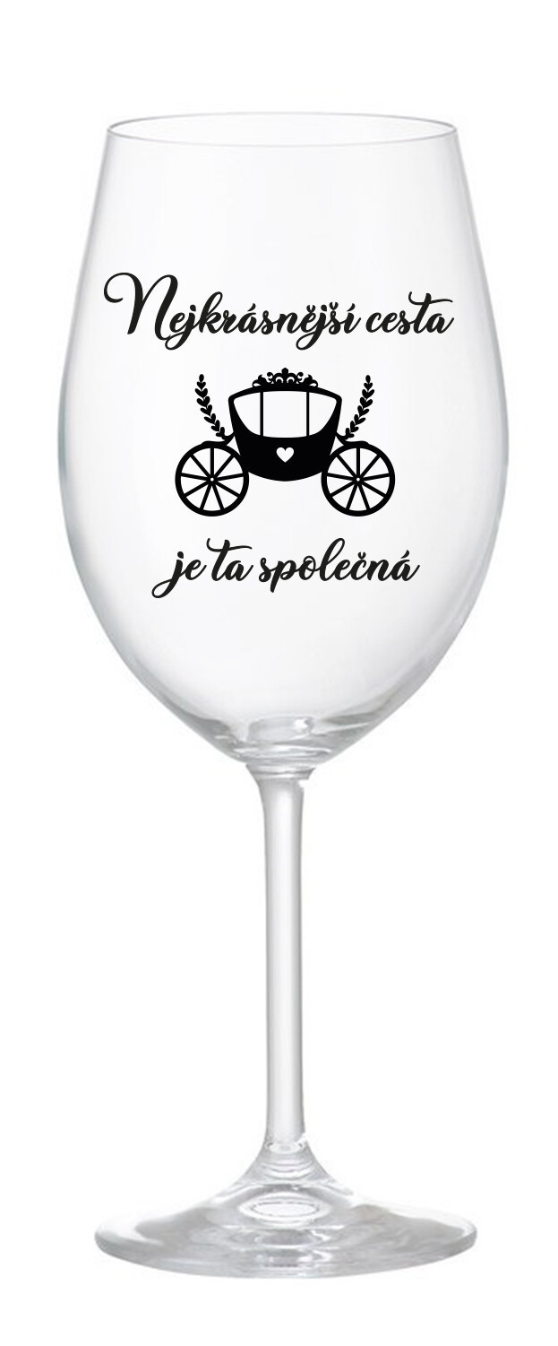 NEJKRÁSNĚJŠÍ CESTA JE TA SPOLEČNÁ - čirá sklenice na víno 350 ml
