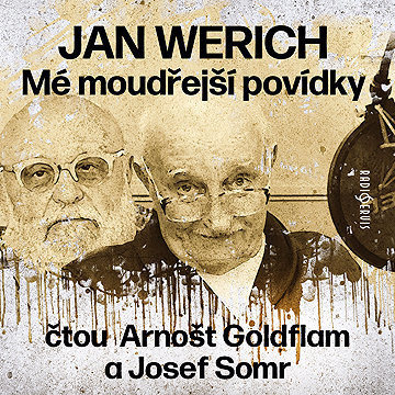 Jan Werich: Mé moudřejší povídky (čtou Arnošt Goldflam a Josef Somr)