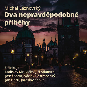 Michal Lázňovský: Dva nepravděpodobné příběhy
