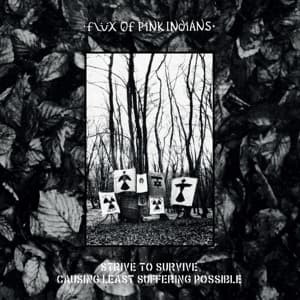 FLUX OF PINK INDIANS - STRIVE TO SURVIVE CAUSING THE LEAST SUFFERING POSSIBLE, Vinyl