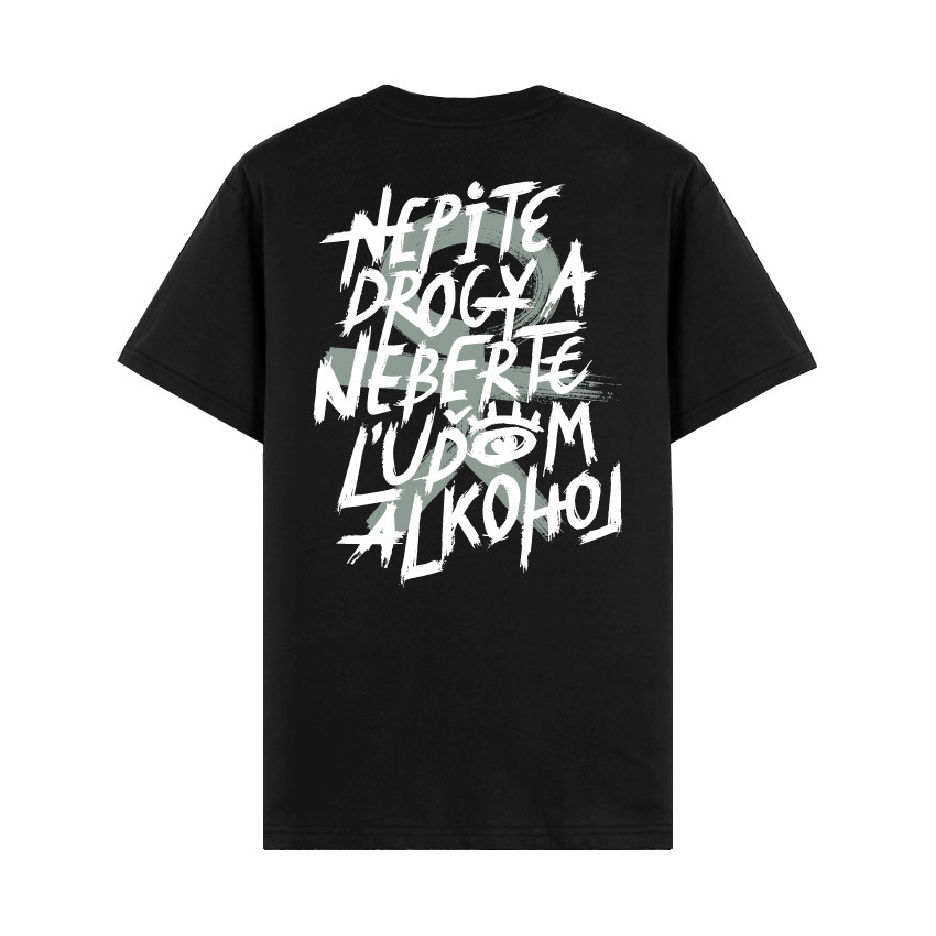 Nerieš tričko Nepite drogy a neberte ľuďom alkohol.. Čierna S