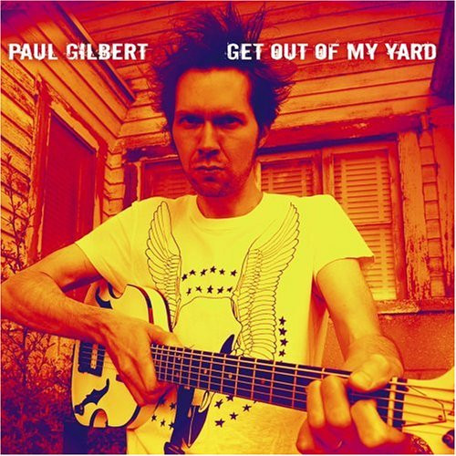 GILBERT, PAUL - GET OUT OF MY YARD, CD