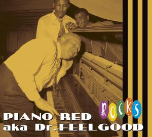 PIANO RED AKA DR. FEEL... - ROCKS, CD