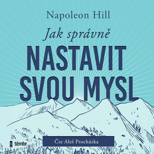 Jak správně nastavit svou mysl - Napoleon Hill (mp3 audiokniha)