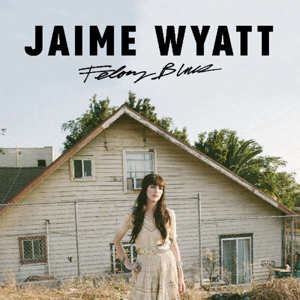 WYATT, JAIME - FELONY BLUES, CD