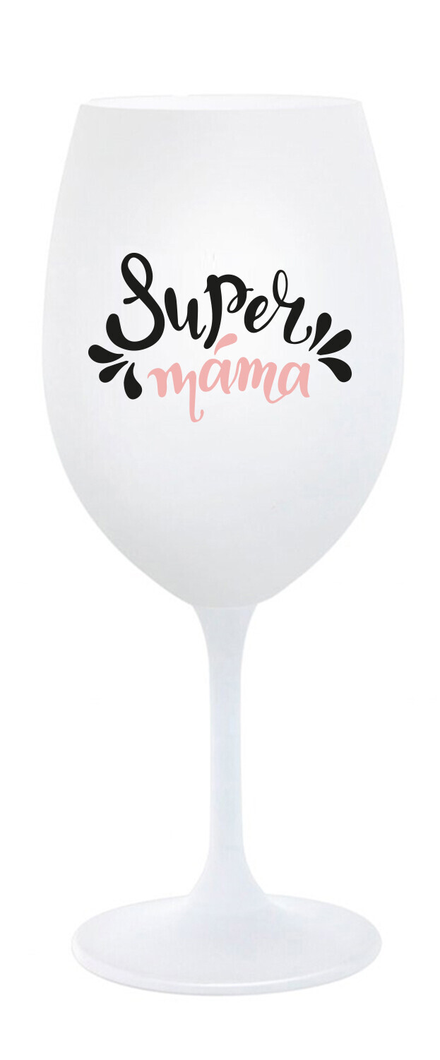 SUPER MÁMA (SPECIÁLNÍ EDICE) - bílá sklenice na víno 350 ml