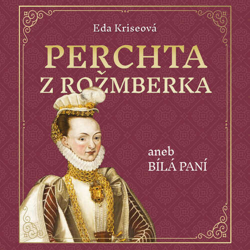 Perchta z Rožmberka aneb Bílá paní - Eda Kriseová (mp3 audiokniha)