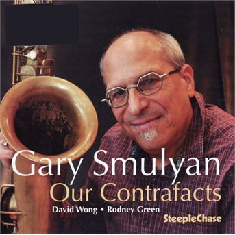 Gary Smulyan, OUR CONTRAFACTS, CD