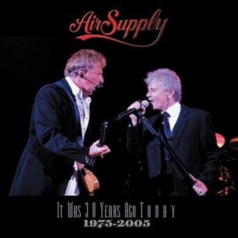 Air Supply, IT WAS 30 YEARS AGO TODAY, CD