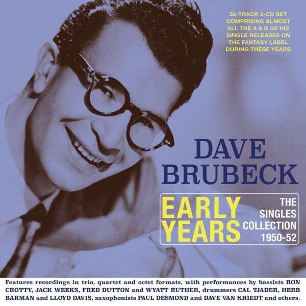 BRUBECK, DAVE QUARTET,... - EARLY YEARS - THE SINGLES COLLECTION 1950-1952, CD