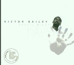 BAILEY, VICTOR - THAT'S RIGHT, CD