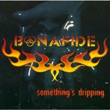 Bonafide, SOMETHINGS DRIPPING, CD