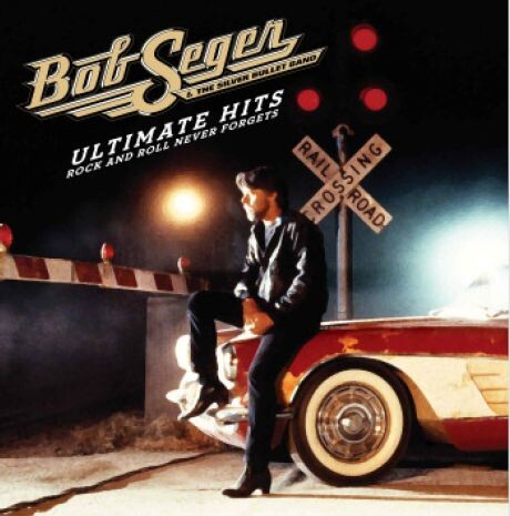 BOB SEGER & THE SI... - ULTIMATE HITS: ROCK AND ROLL NEVER FORGETS, CD